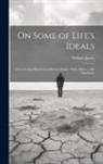 William James - On Some of Life's Ideals: On a Certain Blindness in Human Beings: What Makes a Life Significant
