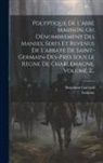 Irminon (Abbé), Benjamin Guérard - Polyptique De L'abbé Irminon, Ou Dénombrement Des Manses, Serfs Et Revenus De L'abbaye De Saint-germain-des-prés Sous Le Règne De Charlemagne, Volume