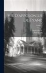 Philostratus (the Athenian), Charles Blount - Vie D'appolonius De Tyane; Volume 4