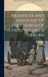 Anonymous - Messenger And Advocate Of The Church Of Christ Volume 2 (1845-46)