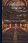 William Archer, Henrik Ibsen, Eleanor Marx Aveling - Ibsen's Prose Dramas: Rosmersholm. Tr. By Charles Archer. The Lady From The Sea. Tr. By Mrs. F. E. Archer. Hedda Gabler. Tr. By William Arch