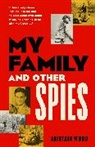 Alistair Wood, Wood Alistair - My Family and Other Spies