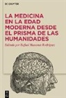 Rafael Massanet Rodríguez - La medicina en la Edad Moderna desde el prisma de las Humanidades