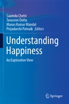 Saamdu Chetri, Tanusree Dutta, Manas Kumar Mandal et al, Manas Kumar Mandal, Priyadarshi Patnaik - Understanding Happiness