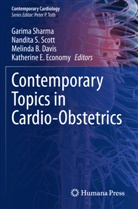 Melinda B Davis et al, Melinda B. Davis, Katherine E. Economy, Nandita S Scott, Nandita S. Scott, Garima Sharma - Contemporary Topics in Cardio-Obstetrics