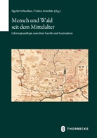 Sigrid Hirbodian, Scheible, Tabea Scheible - Mensch und Wald seit dem Mittelalter