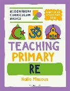 Naila Missous - Bloomsbury Curriculum Basics: Teaching Primary RE