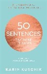 Karin Kuschik - 50 Sentences That Make Life Easier