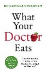 Camilla Stokholm - What Your Doctor Eats
