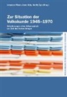 Moritz Ege, Irene Götz, Johannes Moser - Zur Situation der Volkskunde 1945-1970