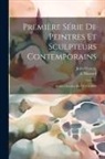 Jules Claretie, L. Massard - Première Série De Peintres Et Sculpteurs Contemporains: Artistes Décédes De 1870 À 1880