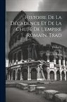 Edward Gibbon - Histoire De La Décadence Et De La Chute De L'empire Romain. Trad; Volume 11