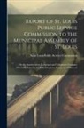 Saint Louis (Mo Public Service Com - Report of St. Louis Public Service Commission to the Municipal Assembly of St. Louis: On the Southwestern Telegraph and Telephone Company (Missouri) F