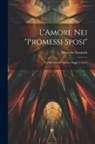 Damiano Avancini - L'Amore Nei "Promessi Sposi": La Monaca Di Monza; Saggio Critico