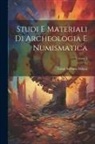 Luigi Adriano Milani - Studi E Materiali Di Archeologia E Numismatica; Volume 3