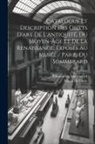 Edmond Du Sommerard, Musée De Cluny - Catalogue Et Description Des Objets D'art De L'antiquité, Du Moyen-Âge Et De La Renaissance, Exposés Au Musée / Par E. Du Sommerard