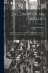 Henry Matthews - The Diary of an Invalid: Being the Journal of a Tour in Pursuit of Health, in Portugal, Italy, Switzerland, and France, in the Years 1817, 1818