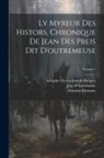 Stanislas Bormans, Jean D'Outremeuse, Adolphe Charles Joseph Borgnet - Ly Myreur Des Histors, Chronique De Jean Des Preis Dit D'outremeuse; Volume 1