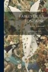 Jean De La Fontaine - Fables De La Fontaine: Suivies D'adonis, Poème