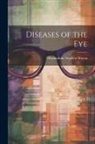 Marmaduke Stephen Mayou - Diseases of the Eye