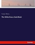 Fanny L. Gillette - The White House Cook Book