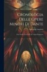 Nazzareno Angeletti - Cronologia Delle Opere Minori Di Dante: Parte Prima, Convivio E De Vulgari Eloquentia