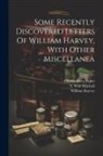 William Harvey, Charles Perry Fisher, S. Weir (Silas Weir) Mitchell - Some Recently Discovered Letters Of William Harvey, With Other Miscellanea