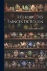 Oscar Edmond Ris-Paquot - Histoire Des Faïnces De Rouen