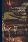 Wilhelm Hauff, Gustav Schwab - Sammtliche Werke / Hauff, Wilhelm; Volume 1