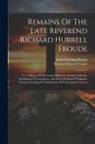 Richard Hurrell Froude, James Bowling Mozley - Remains Of The Late Reverend Richard Hurrell Froude: V. 2. History Or The Contest Between Thomas À Becket, Archbishop Of Canterbury, And Henry Ii, Kin
