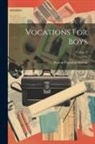 Vocation Bureau Boston - Vocations For Boys; Volume 9