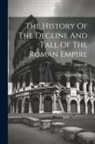 Edward Gibbon - The History Of The Decline And Fall Of The Roman Empire; Volume III