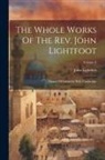 John Lightfoot - The Whole Works Of The Rev. John Lightfoot: Master Of Catharine Hall, Cambridge; Volume 8