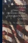 Ohio Adjutant-General's Office - List And Directory, Officers Of The Ohio National Guard
