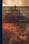 Washington Irving, L. T - Viaggi E Scoperte Dei Compagni Di Colombo
