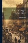 Gabriel De Tarde - La Logique Sociale