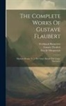Robert Arnot, Ferdinand Brunetière, Gustave Flaubert - The Complete Works Of Gustave Flaubert: Madame Bovary. V. 2. The Trial. Aboard The Cange. Novembre