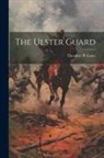 Theodore B. Gates - The Ulster Guard