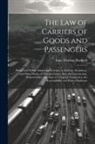 Isaac Fletcher Redfield - The Law of Carriers of Goods and Passengers: Private and Public, Inland and Foreign, by Railway, Steamboat, and Other Modes of Transportation; Also, t
