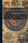Maupertuis - Éloges De Trois Philosophes