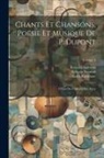 Charles Baudelaire, Pierre Dupont, Tony Johannot - Chants Et Chansons, Poésie Et Musique De P. Dupont: Ornés De Gravures Sur Acier; Volume 4
