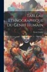 Victor Courtet - Tableau Ethnographique Du Genre Humain