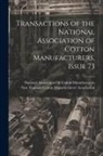 National Association of Cotton Manufa, New England Cotton Manufacturers' Ass - Transactions of the National Association of Cotton Manufacturers, Issue 73