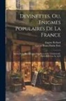 Gaston Bruno Paulin Paris, Eugène Rolland - Devinettes, Ou, Enigmes Populaires De La France: Suivies De La Réimpression D'un Recueil De 77 Indovinelli, Publié À Trévise En 1628