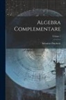 Salvatore Pincherle - Algebra Complementare; Volume 1