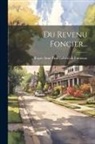 Roger Anne Paul Gabriel De Fontenay - Du Revenu Foncier