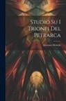 Giovanni Melodia - Studio Su I Trionfi Del Petrarca