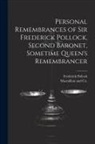 Frederick Pollock, MacMillan and Co - Personal Remembrances of Sir Frederick Pollock, Second Baronet, Sometime Queen's Remembrancer
