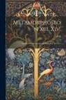 Ovid - Metamorphoseon Xiii. Xiv.: The Metamorphoses of Ovid Books Xiii. and Xiv