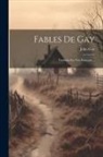 John Gay - Fables De Gay: Traduites En Vers Français